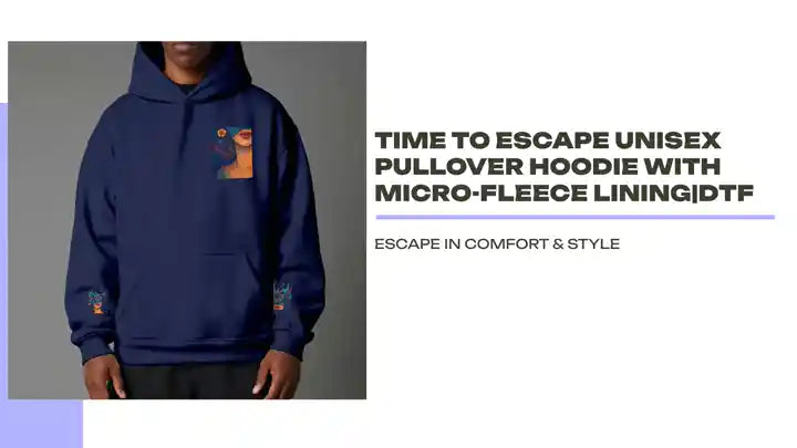 Time To Escape Unisex Pullover Hoodie with Micro-Fleece Lining|DTF by@Outfy