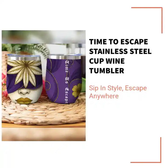 Time To Escape Stainless Steel Cup Wine Tumbler by@Outfy